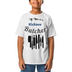 My Mom is a Kickass Butcher- Youth Tee