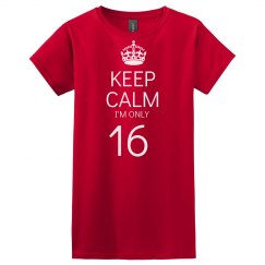 Keep calm I'm only 16