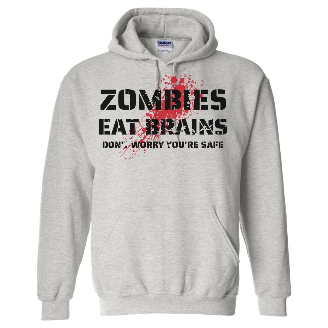 Zombies Eat Brains Don't Worry Funny Unisex Hoodie