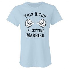 Bitch Is Getting Married