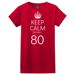 Keep calm I'm only 80
