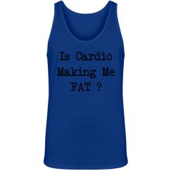Is Cardio Making Me Fat Funny Fitness Tank