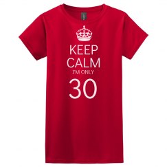 Keep calm I'm only 30
